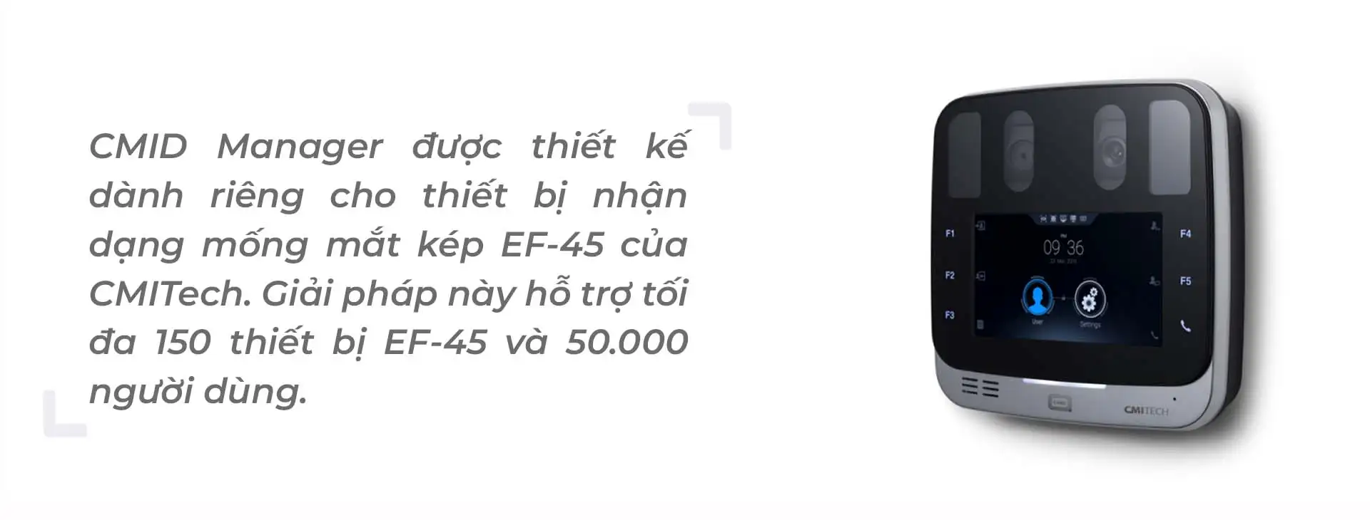 Phần mềm CMID Manager V2 được thiết kế cho hệ thống nhận diện mống mắt EF-45NC