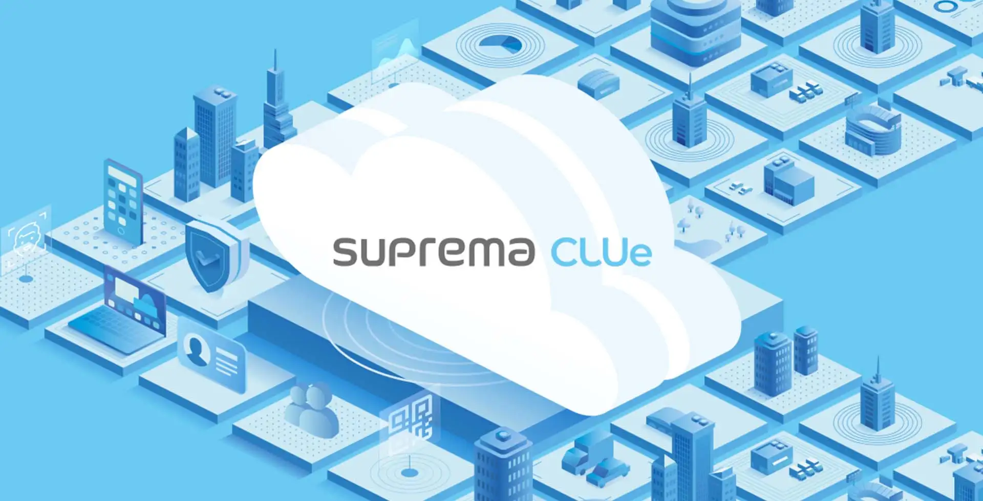 Suprema CLUe - Nền tảng tích hợp đám mây mở
